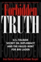 Forbidden Truth: U.S.-Taliban Secret Oil Diplomacy And the Failed Hunt For Bin Laden