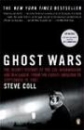 Ghost Wars: The Secret history of the CIA, Afghanistan and bin Laden, from the Soviet Invasion to September 11, 2001