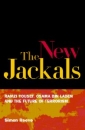 The New Jackals: Ramzi Yousef, Osama bin Laden, and the Future of Terrorism